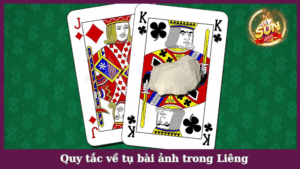 Chi tiết quy tắc về tụ bài ảnh trong game Liêng 3 lá 