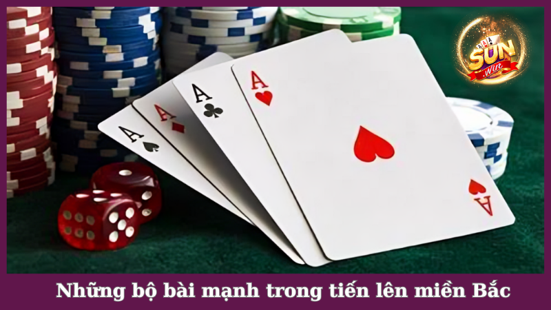 Điểm qua những bộ bài mạnh trong game tiến lên miền Bắc
