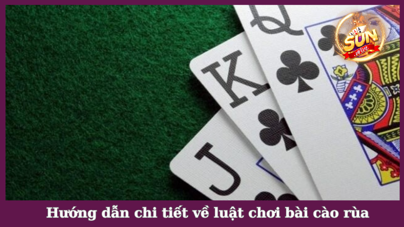 Hướng dẫn chi tiết về luật lệ tham gia chơi bài cào rùa