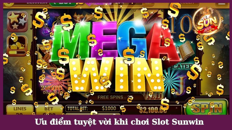 Những ưu điểm tuyệt vời khi trải nghiệm game slot Sunwin
