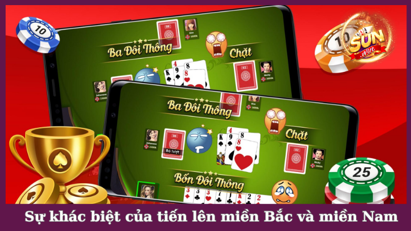 Sự khác biệt của tiến lên miền Bắc và miền Nam