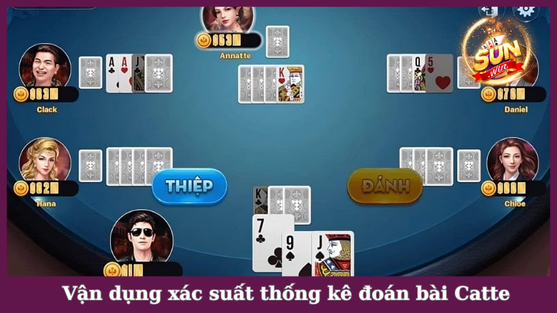 Vận dụng xác suất là cách đoán nước bài Catte hiệu quả